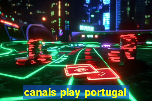 canais play portugal